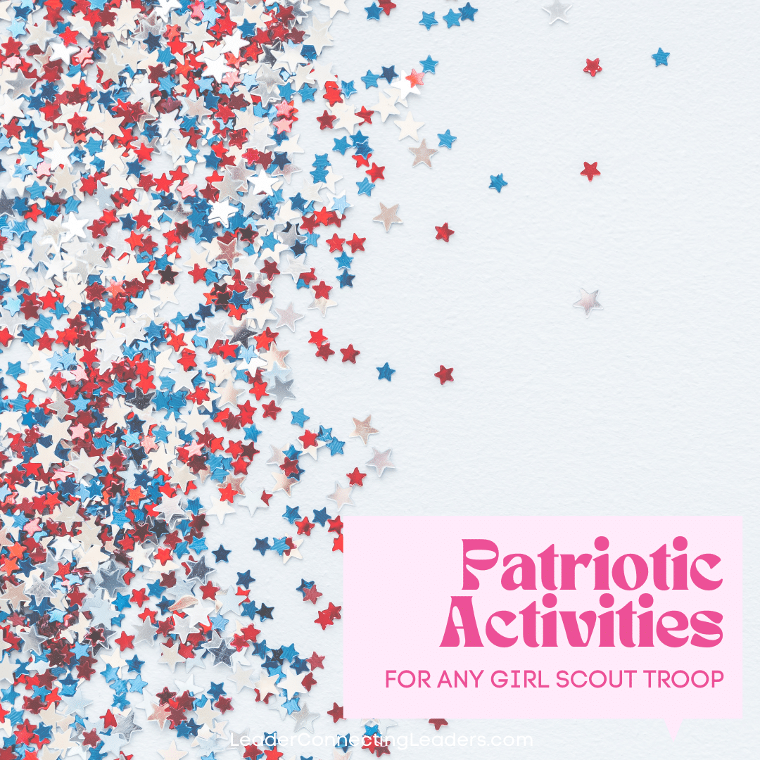 Patriotic Activities for Any Girl Scout Troop