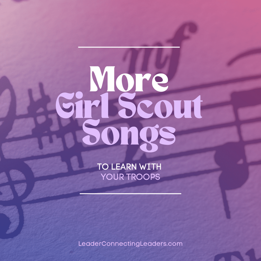 MORE Girl Scout Songs to Learn With Your Troop