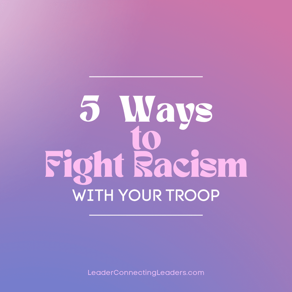 5 Ways to Fight Racism With Your Troop