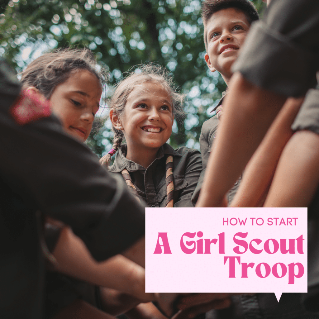 How to Start a Girl Scout Troop