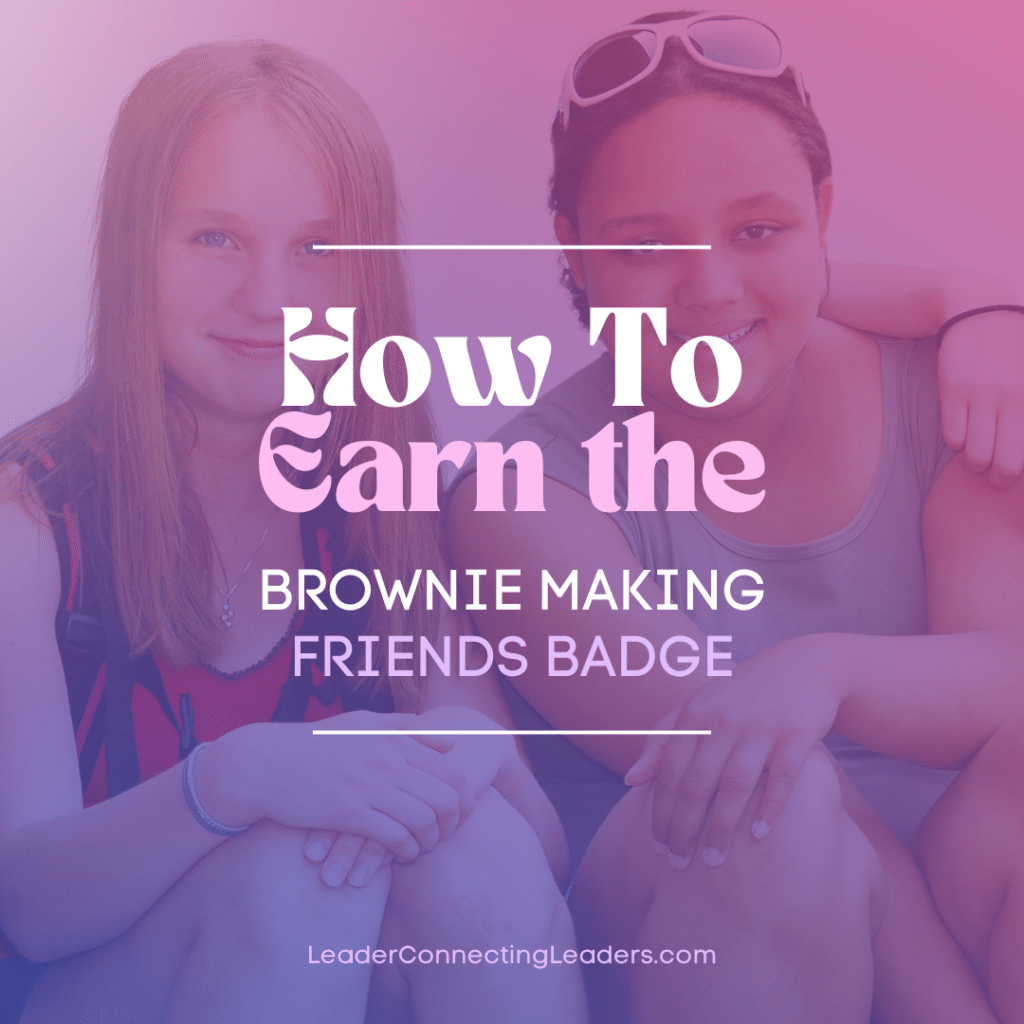 Earning the Brownie Making Friends  Badge  